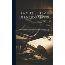 La Vita E I Tempi Di Enrico Mayer (Hardcover)
