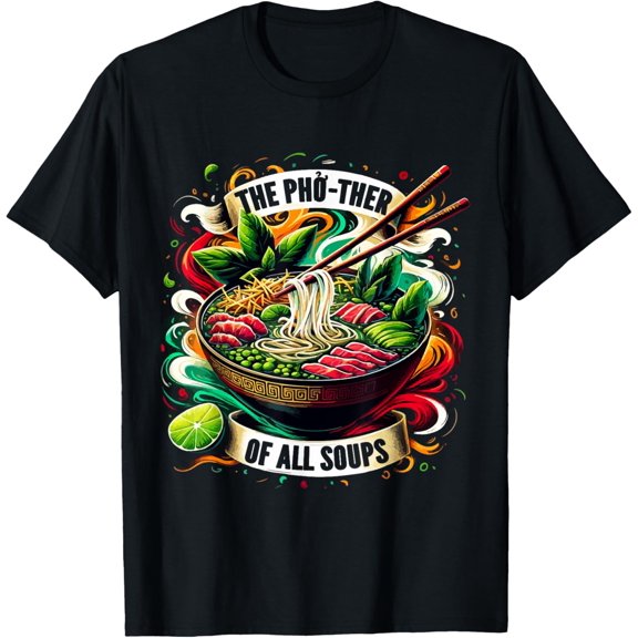 Funny Pho Noodles Vietnamese Cuisine Pho T-Shirt