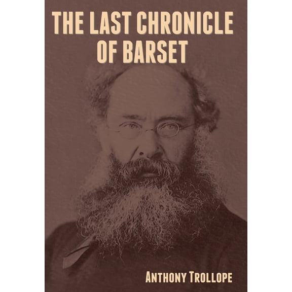 The Last Chronicle of Barset, (Hardcover)