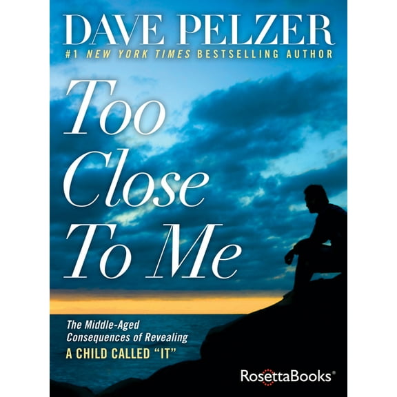 Too Close to Me: The Middle-Aged Consequences of Revealing A Child Called "It", (Paperback)