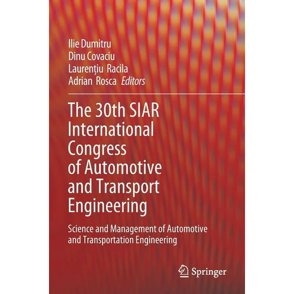 The 30th Siar International Congress of Automotive and Transport Engineering: Science and Management of Automotive and T, (Paperback)