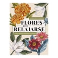 thumbnail image 1 of Flores para relajarse Aguilar Carolina Fuentes, 1 of 2