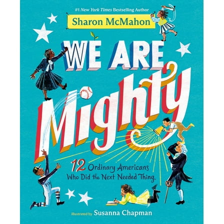 We Are Mighty: 12 Ordinary Americans Who Did the Next Needed Thing, (Hardcover)