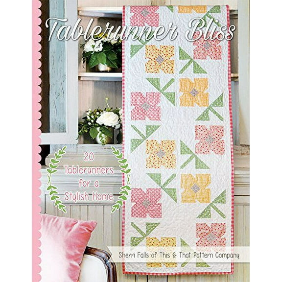 It's Sew Emma Publications Tablerunner Bliss Quilt Pattern Book by Sherri Falls