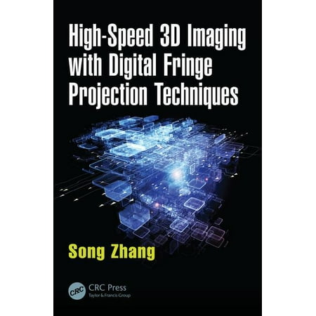 Optical Sciences and Applications of Light: High-Speed 3D Imaging with Digital Fringe Projection Techniques (Hardcover)
