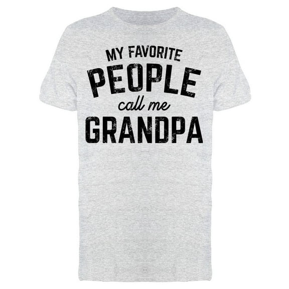 My Fav People Call Me Grandpa Men's T-shirt