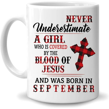 

September Never Underestimate A Girl Covered By The Blood Of Jesus 11oz White Ceramic Coffee Tea Mug Gifts For Birthday Women God Believers Christian On Birthday Christmas Holiday