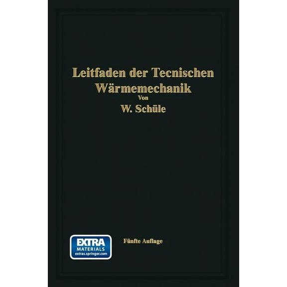 Leitfaden Der Technischen WÃ¤rmemechanik: Kurzes Lehrbuch Der Mechanik Der Gase Und DÃ¤mpfe Und Der Mechanischen WÃ¤rmelehr, (Paperback)