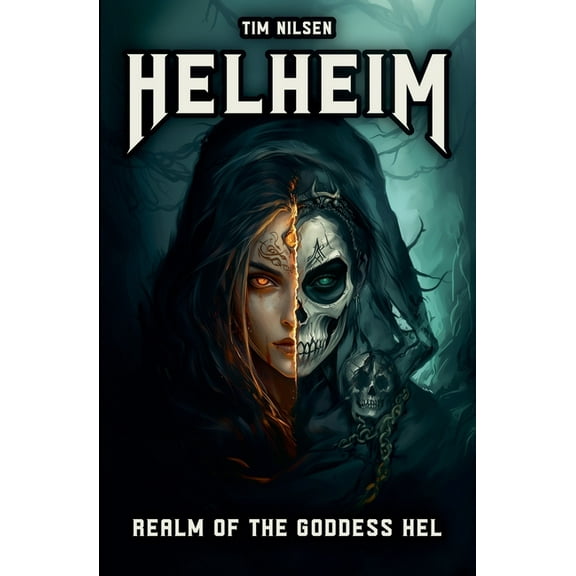 Norse Mythology Helheim - Realm of the Goddess Hel: The Ruler of Life and Death in Norse Mythology, Book 5, (Paperback)