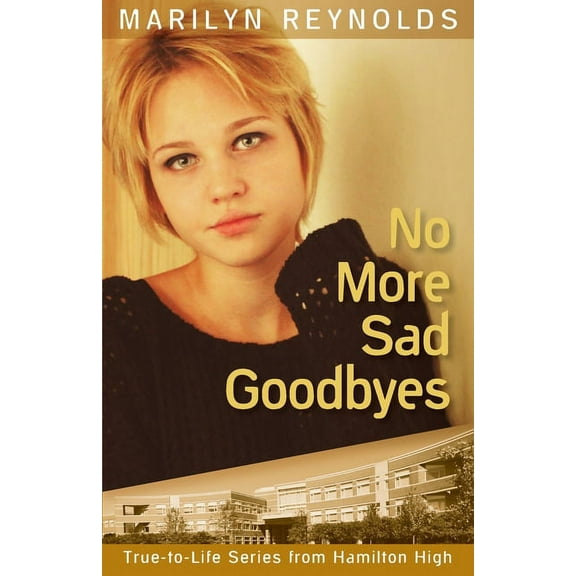 Hamilton High True-To-Life No More Sad Goodbyes, Book 9, (Paperback)