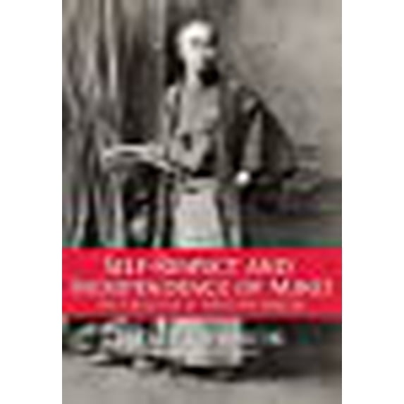 Self-Respect and Independence of Mind: The Challenge of Fukuzawa Yukichi (JAPAN LIBRARY)