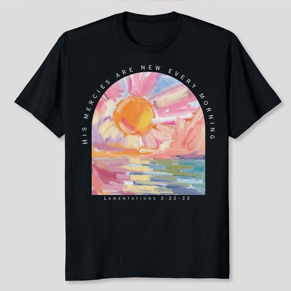 His Mercies Are New Every Morning Unisex T-Shirt
