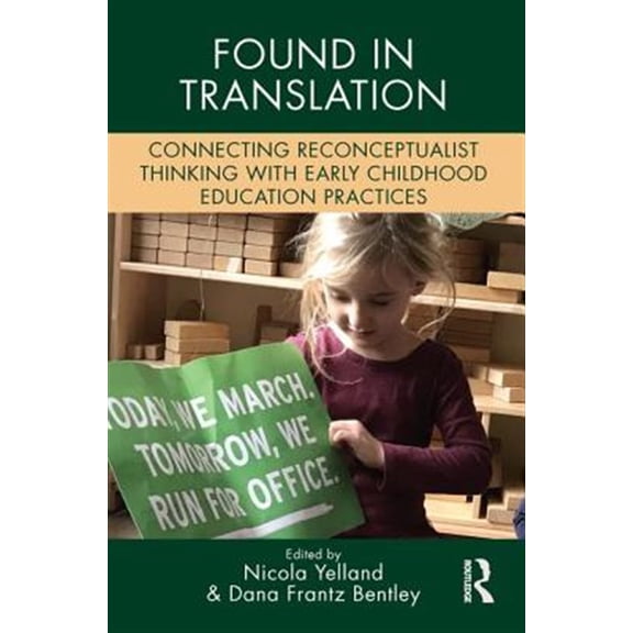 Pre-Owned Changing Images of Early Childhood: Found in Translation: Connecting Reconceptualist Thinking with Early Childhood Education Practices (Paperback)