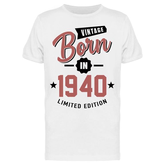 Born In 1940 Limited Edition Men's T-shirt