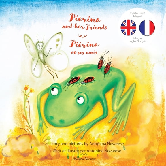 Bilingual English-French Books for Child Pierina and her Friends / Piérina et ses amis: English / French Bilingual Children's Picture Book (Livre pour enfan, Book 3, (Paperback)
