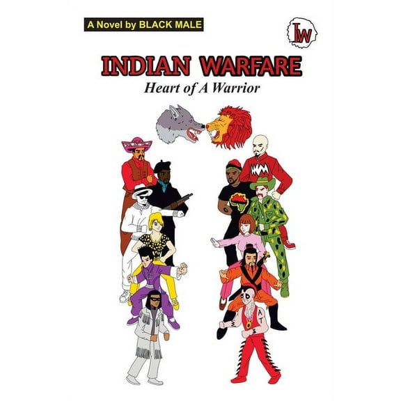 Indian Warfare: Heart of a Warrior (Paperback) by Black Male