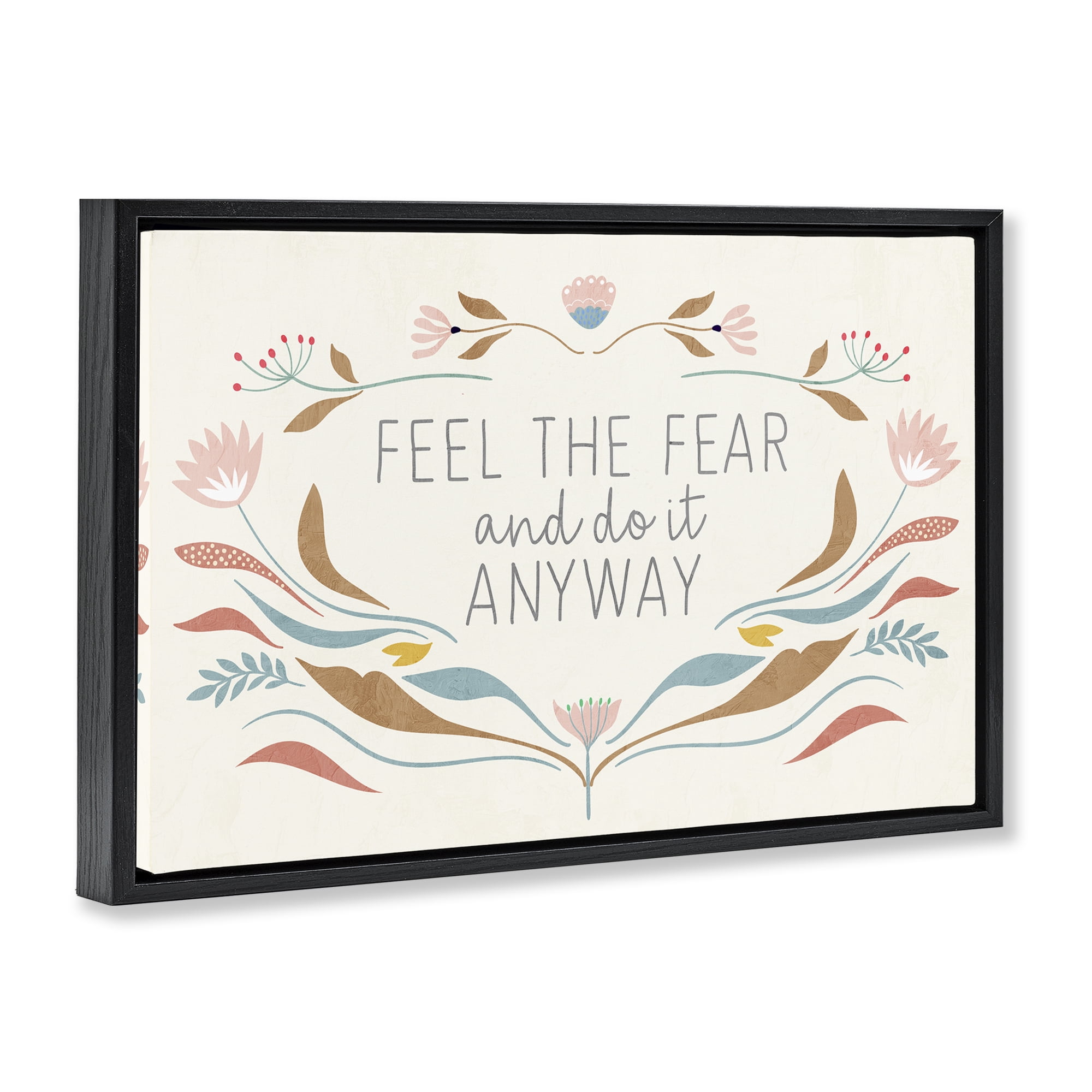 Stupell Industries Feel The Fear Inspirational Plants & Flowers Painting Black Floater Framed Canvas Art Print Wall Art, 25 x 17