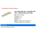 thumbnail image 2 of Left Timing Guide Rail - Compatible with 1986 - 1989 Mercedes-Benz 560SL 1987 1988, 2 of 2