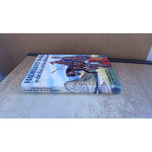 Pre-Owned Hadrian's Wall in the days of the Romans (Hardcover) 0859831779 9780859831772
