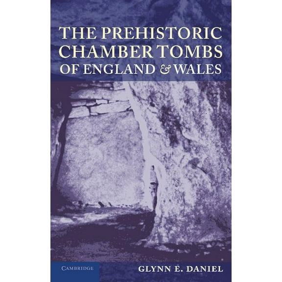 The Prehistoric Chamber Tombs of England and Wales, (Paperback)