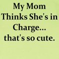 thumbnail image 3 of CafePress - MY MOM THINKS SHE's IN CHARGE Infant T Shirt - Infant T-Shirt, 3 of 4
