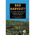thumbnail image 1 of Pre-Owned Bad Harvest: The Timber Trade and the Degradation of Global Forests (Paperback) by Nigel Dudley, Jean-Paul Jeanrenaud, Francis Sullivan, 1 of 1