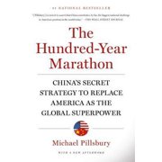 Pre-Owned The Hundred-Year Marathon: China's Secret Strategy to Replace America as the Global (Paperback 9781250081346) by Michael Pillsbury