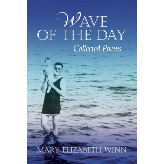 Wave of the Day: Collected Poems (Paperback)