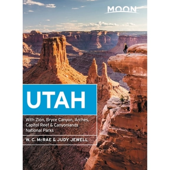 Pre-Owned Moon Utah: With Zion, Bryce Canyon, Arches, Capitol Reef & Canyonlands National Parks (Paperback) 1640494766 9781640494763