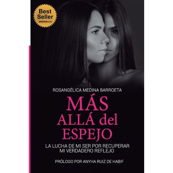 Más Allá del Espejo: La Lucha de Mi Ser Por Recuperar Mi Verdadero Reflejo (Paperback)