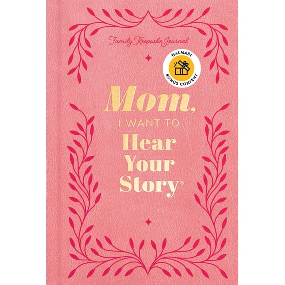 Mom, I Want to Hear Your Story - Walmart Exclusive (Hardcover)