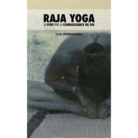 Raja Yoga: La Voie Vers La Connaissance de Soi, (Hardcover)