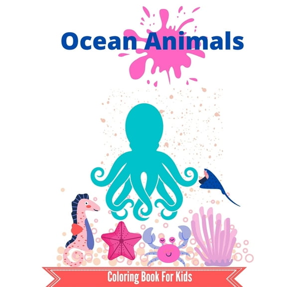 Ocean Animals: cute coloring book of ocean animals featuring sharks, octopus and more (Paperback)