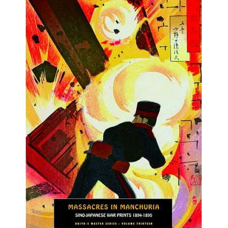 Massacres in Manchuria : Sino-Japanese War Prints 1894-1895