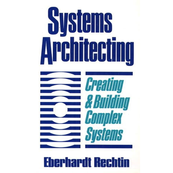 Pre-Owned Systems Architecting: Creating & Building Complex Systems (Hardcover) 0138803455 9780138803452