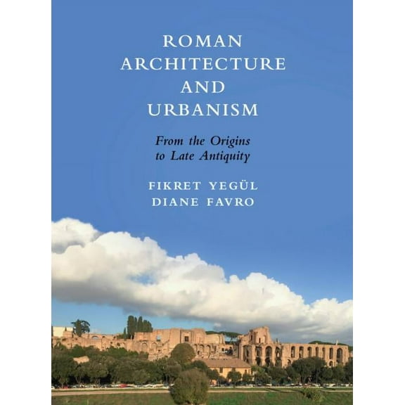 Roman Architecture and Urbanism: From the Origins to Late Antiquity, (Hardcover)