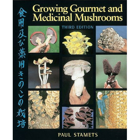Growing Gourmet and Medicinal Mushrooms (Best Mushroom Spores To Grow)