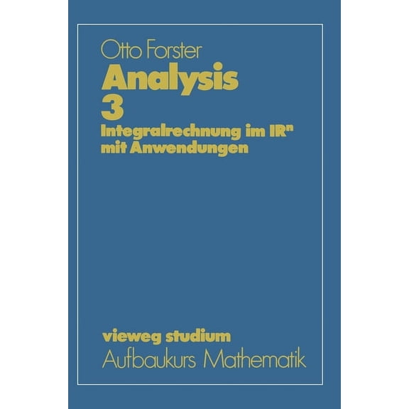 Analysis 3: Integralrechnung im IRn mit Anwendungen, (Paperback)