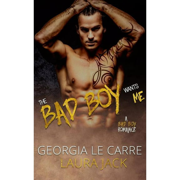 The Bad Boy Wants Me: A Bad Boy Romance (Paperback) by Caryl Milton, Nicoa Rhead, Is Creations