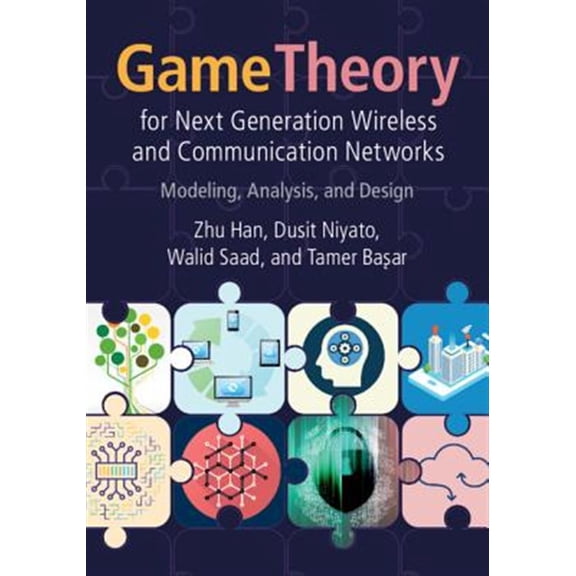 Pre-Owned Game Theory for Next Generation Wireless and Communication Networks: Modeling, Analysis, and Design, (Hardcover)
