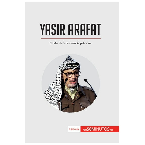 Yasir Arafat: El líder de la resistencia palestina, (Paperback)