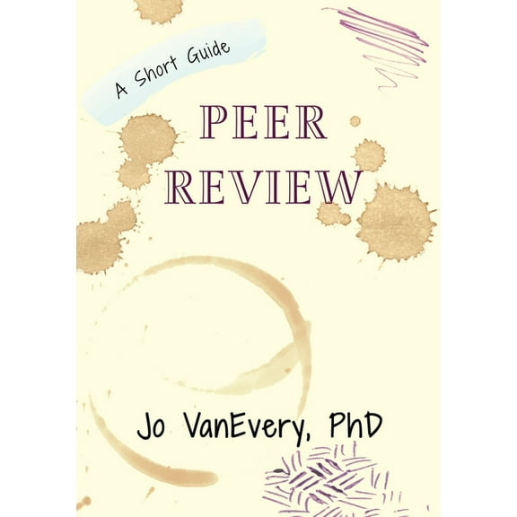 Short Guides: Peer Review : A Short Guide (Series #4) (Paperback)