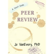 Short Guides: Peer Review : A Short Guide (Series #4) (Paperback)
