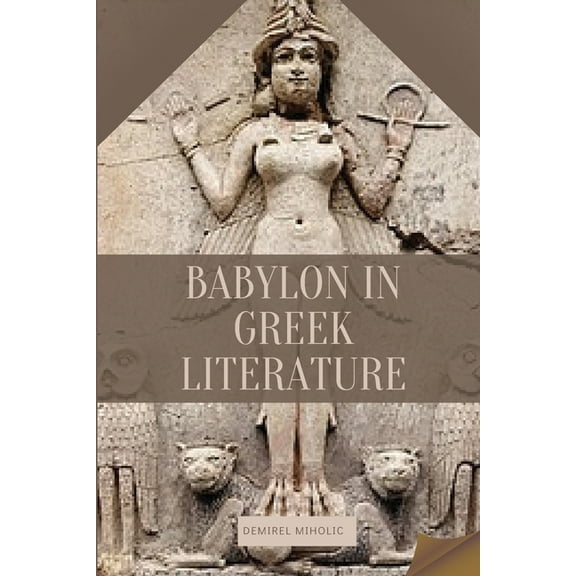 Babylon in Greek Literature, (Paperback)