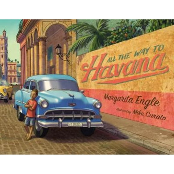 Pre-Owned All the Way to Havana (Hardcover 9781627796422) by Margarita Engle