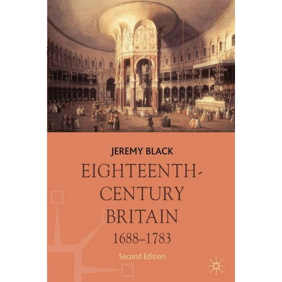 Macmilllan History of Britain Eighteenth-Century Britain, 1688-1783, Book 1, (Paperback)