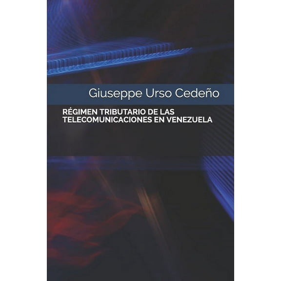 Régimen Tributario de Las Telecomunicaciones En Venezuela (Paperback)