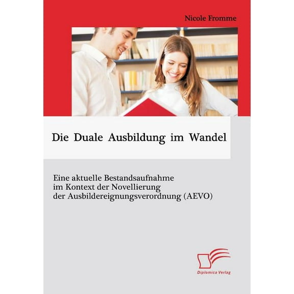 Die Duale Ausbildung im Wandel (Paperback)