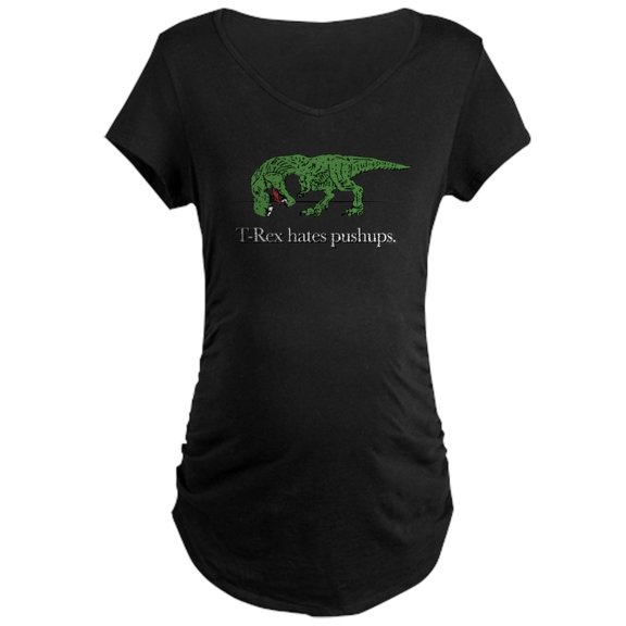 CafePress - T Rex Hates Pushups Maternity Dark T Shirt - Maternity Dark T-Shirt