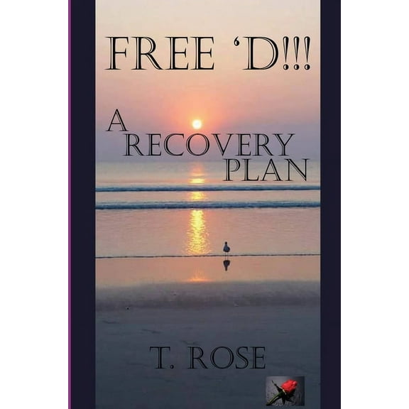 Free 'd !!!: A Recovery Plan, (Paperback)